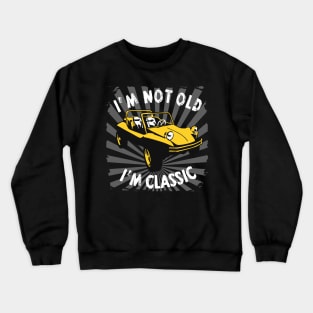 I'm Not Old I'm Classic Funny Car Graphic - Buggy Crewneck Sweatshirt